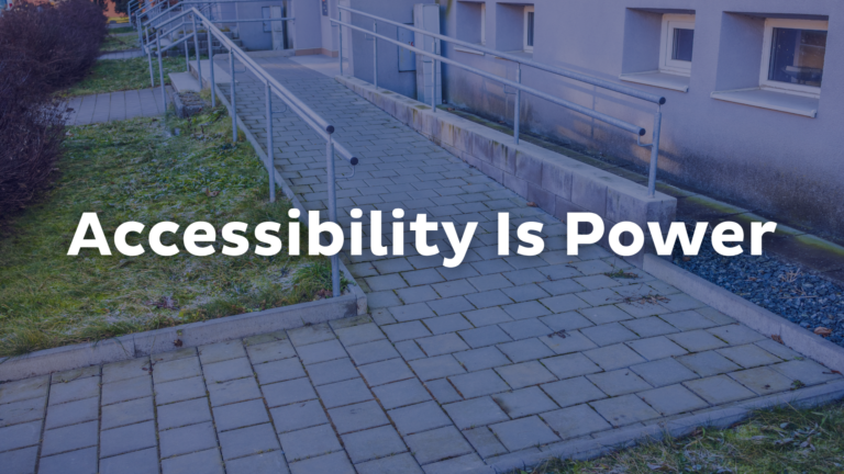 A concrete wheelchair ramp with metal railings leads to a building entrance. The words Accessibility Is Power are boldly displayed across the image, highlighting Vance's Story and the importance of accessibility for all.